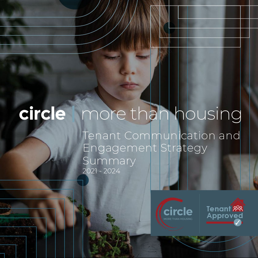 Circle More Than Housing Tenant communication and engagement strategy summary. Features a child watering plants alongside circle more than housing logo and tenant approved logo.