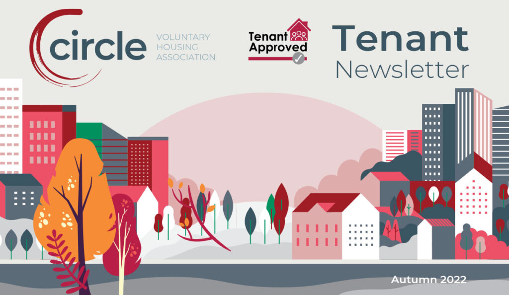 Circle Voluntary Housing Association Tenant Newsletter Autumn 2022. Tenant Approved logo present.